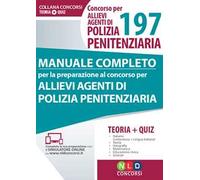 Concorso per 197 allievi agenti di polizia penitenziaria. Manuale completo per la preparazione al concorso. Con Contenuto digitale per download e accesso online
