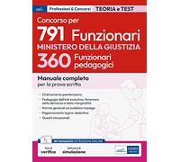 Concorso Ministero della Giustizia 791 Funzionari - Profilo 360 Funzionari Pedagogici: manuale per la prova scritta. Con simulatore in omaggio
