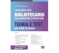 Concorso per Bibliotecario Collaboratore e Istruttore - Teoria e Test per tutte le prove