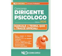Concorso per dirigente psicologo 2026. Manuale di teoria, quiz, simulazioni e tracce ufficiali