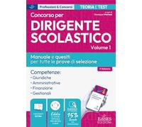 Concorso per dirigenti scolastici. Competenze giuridiche, amministrative, finanziarie e gestionali (Vol. 1)