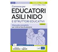 Concorso per Educatori asili nido e Istruttori educativi. Manuale completo...