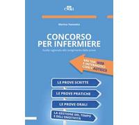 Concorso per infermiere. Guida ragionata allo svolgimento delle prove