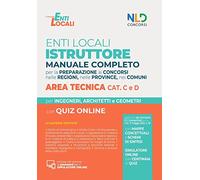 Concorso per istruttore e istruttore direttivo area tecnica enti locali, categoria C e D. Manuale completo + quiz per la preparazione al concorso. Nuova ediz. Con aggiornamento online. Con softwa...