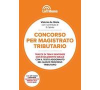 CONCORSO PER MAGISTRATO TRIBUTARIO. TRACCE DI TEMI E SENTENZE CON SVOLGIMENTO ID