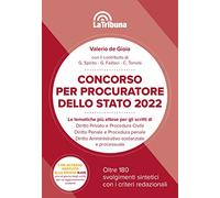 Concorso per Procuratore dello Stato 2022. 180 svolgimenti sintetici con i criteri redazionali