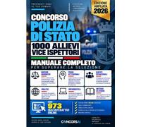 CONCORSO POLIZIA DI STATO - 1000 ALLIEVI VICE ISPETTORI: Manuale Completo per Superare la Selezione: Prove Attitudinali e Psicologiche, Materie Giuridiche e Operative. INCLUSE Risorse Digitali Online