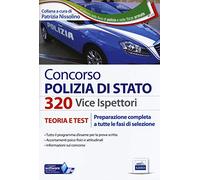 Concorso Polizia di Stato 320 Vice Ispettori. Teoria e test. Preparazione completa a tutte le fasi di selezione: Preparazione completa a tutte le fasi di selezione