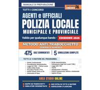 Concorso Polizia Locale, Municipale e Provinciale: Il Metodo Anti-Trabocchetto per Agenti e Ufficiali - Manuale Completo con Teoria, 475 Quiz ... Bandi di Comuni, Unioni di Comuni e Province