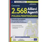 Concorso Polizia Penitenziaria 2568 Allievi Agenti. Manuale Completo Per La Prep