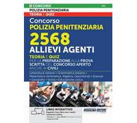 Concorso Polizia Penitenziaria 2568 allievi Agenti. Teoria e quiz per la preparazione alla prova scritta del Concorso aperto anche ai civili