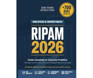 Concorso Pubblico RIPAM - Guida Completa 2026: +700 quiz, Simulazioni e Aggiornamenti Normativi, il metodo per eliminare la confusione e superare la prova al primo tentativo
