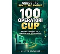 CONCORSO PUNTOZERO UMBRIA 100 OPERATORI CUP: Manuale completo per la preselezione e la prova scritta