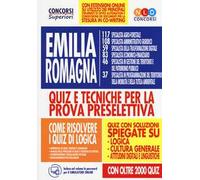 Concorso Regione Emilia Romagna. Quiz e tecniche per la prova preselettiva. Con espansione online. Con software di simulazione
