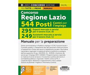 Concorso Regione Lazio 544 Posti Centri per l’impiego - 295 Esperti mercato e servizi per il lavoro (Cat.D) - 249 Assistenti mercato e servizi per il lavoro (Cat.C) - Manuale per la preparazione