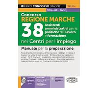 Concorso Regione Marche 38 Assistenti amministrativi per le politiche del lavoro e formazione Manuale per la preparazione