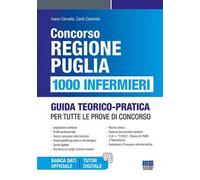 Concorso Regione Puglia. 1000 infermieri. Guida teorico-pratica per tutte le prove di concorso. Con espansione online