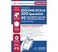 Concorso Regione Sicilia 200 specialisti. 95 specialisti mercato e servizi lavoro (cod. SMSL). Teoria e test per la prova scritta unica. Con software di simulazione