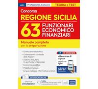 Concorso regione Sicilia 63 Funzionari economico finanziari. Manuale per la preparazione. Con software di simulazione. Con videocorso di inglese