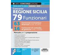Concorso regione Sicilia. 79 funzionari: 63 funzionari economico-finanziari (cod. ECOFI) + 16 funzionari di controllo di gestione (cod. COGE). Con espansioni online. Con software per la simulazio...