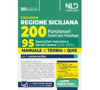 Concorso Regione Sicilia per 200 funzionari. Manuale per il profilo di 95 specialisti mercato e servizi lavoro. Teoria e quiz