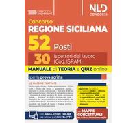 Concorso regione siciliana 52 posti. 30 ispettori del lavoro. Manuale di teoria e quiz per la prova scritta 2026. Con simulatore online