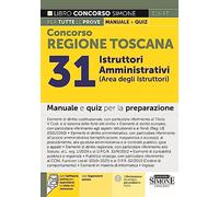 Concorso regione Toscana 31 istruttori amministrativi (area degli istruttori). Manuale e quiz per la preparazione. Con software di simulazione