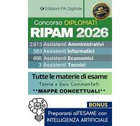 Concorso RIPAM 2026 - DIPLOMATI - 3997 Assistenti Amministrativi, Informatici, Economici, Tecnici: Manuale di Preparazione Teoria + Quiz Commentati + Tutor con Intelligenza Artificiale