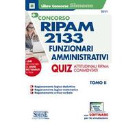 Concorso RIPAM 2133 funzionari amministrativi. Con software di simulazione. Vol. 2: Quiz attitudinali RIPAM commentati.