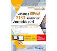 Concorso RIPAM 2133 Funzionari Amministrativi Test Commentati - Quesiti A Risposta multipla Commentati E Software Per La Prova Preselettiva