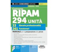 Concorso RIPAM 294 unità. 33 elevate professionalità. 261 funzionari. Manuale per la preparazione alle prove. Con espansioni online. Con software online per la simulazione della prova
