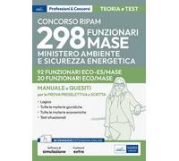Concorso RIPAM 298 funzionari MASE. 92 funzionari settore scienze economiche e 20 funzionari settore economia e contabilità pubblica. Manuale e quesiti per la prova preselettiva e per la prova sc...