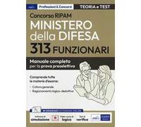 Concorso RIPAM 313 funzionari Ministero della difesa. Manuale completo per la prova preselettiva. Con aggiornamento online. Con software di simulazione