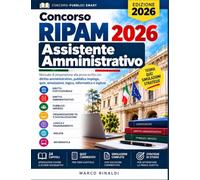 Concorso RIPAM Assistente Amministrativo: Manuale di preparazione alla prova scritta con diritto amministrativo, pubblico impiego, quiz, simulazioni, logica, informatica e inglese