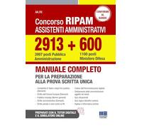 CONCORSO RIPAM ASSISTENTI AMMINISTRATIVI 2913 (3997 posti Pubblica Amministrazione) + 600 (1100 posti Ministero Difesa). Manuale completo per la preparazione alla prova scritta unica