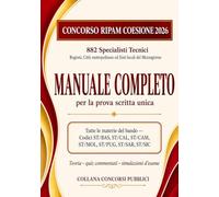 Concorso RIPAM Coesione 2026 - 882 Specialisti Tecnici: Manuale completo di teoria e quiz per la prova scritta unica. Tutte le materie in un solo ... e 3 simulazioni nel formato ufficiale