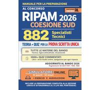 Concorso RIPAM Coesione 2026 - 882 Specialisti Tecnici: Manuale Completo per la Prova Scritta Unica - Teoria, 687 Quiz Commentati e 5 Simulazioni ... le Materie: Tecniche, Logica e Situazionale
