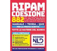 Concorso RIPAM coesione. 882 funzionari specialisti tecnici. Manuale di teoria e quiz per la prova scritta. Con simulatore online