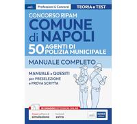 Concorso RIPAM Comune di Napoli per 50 Agenti di Polizia municipale. Manuale e quesiti per la preselezione e la prova scritta. Con software di simulazione
