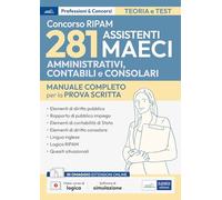 Concorso RIPAM MAECI 281 Assistenti amministrativi, contabili e consolari: Manuale per la prova scritta. Con software di simulazione e videocorso di logica