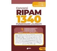 Concorso Ripam per 1340 Funzionari Laureati: Manuale unico di Teoria e Quiz per tutte le prove