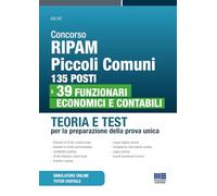 Concorso RIPAM Piccoli Comuni: 135 posti 39 funzionari economici e contabili - Teoria e Test per la preparazione della prova unica