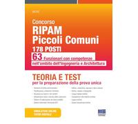 Concorso RIPAM piccoli comuni: 178 posti 63 funzionari con competenze nell'ambito dell'Ingegneria e dell'Architettura. Teoria e test per la preparazione della prova unica
