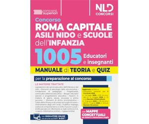 Concorso Roma Capitale 1005 educatori ed insegnanti asili nido e scuola d'infanzia. Manuale di teoria e quiz per la preparazione al concorso. Con espansione online