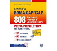 Concorso Roma Capitale. 808 funzionari istruttori e operatori esperti. Prova preselettiva per tutti i profili. 286 funzionari. 450 istruttori. 72 operatori esperti. Con espansione online