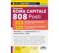 Concorso Roma Capitale 808 Posti - 225 Istruttori amministrativi (cod. RC/IA) - 125 Funzionari amministrativi (cod. RC/FA) - Manuale per la preparazione delle prove scritta e orale