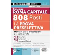 Concorso Roma Capitale - 808 Posti - La Prova Preselettiva - Manuale per la preparazione per tutti i profili