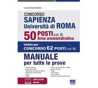 Concorso Sapienza Università di Roma 50 posti (cat. C). Area amministrativa. Manuale per tutte le prove. Con software di simulazione