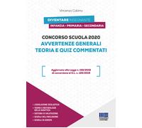 Concorso scuola 2020. Avvertenze generali. Teoria e quiz commentati - Calv...
