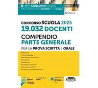 Concorso Scuola 2025. 19.032 docenti. Compendio. Parte Generale per la prova scritta e orale. Con estensioni online. Con software di simulazione